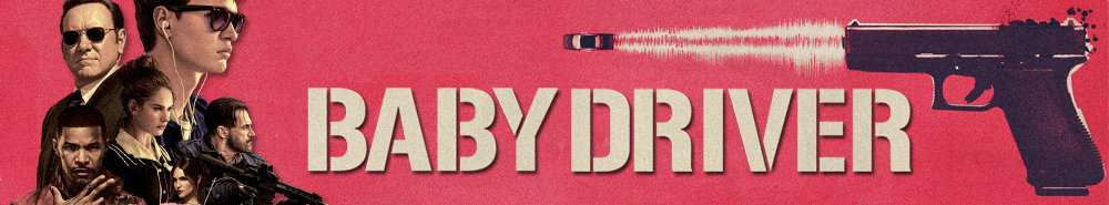DVD & Blu-ray review: “Baby Driver” (2017)